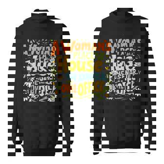 A Woman's Place Is In The House The Senate & The Oval Office Sweatshirt | Mazezy