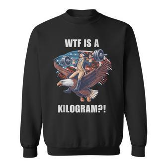 Wtf Is A Kilogram 4Th Of July Patriotic Eagle Usa Sweatshirt - Monsterry CA