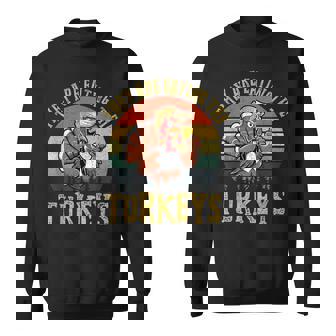 They Are Eating The Turkeys Thanksgiving Turkey Trump 2024 Sweatshirt - Monsterry