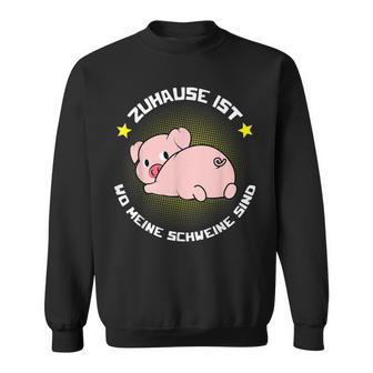 Zuhause Ist Wo Meine Schweine Sind Für Bauern & Farmers Sweatshirt - Geschenkecke