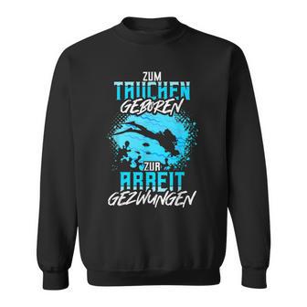 Zum Diving Geboren Slogan Sea Diver Sweatshirt - Geschenkecke