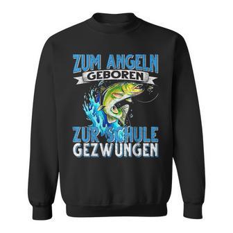 Zum Fishing Geboren Zur Schule Gezzwungen Fishing Fishing S Sweatshirt - Geschenkecke