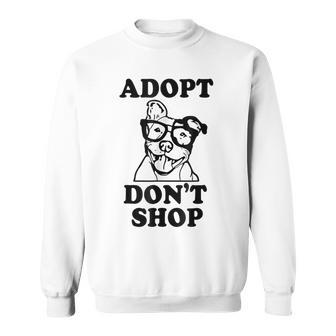 Adopt Don't Shop Pitbull Dog Rescue Adoption Pet Owners Sweatshirt | Seseable UK