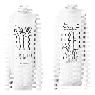 Apportez-Moi Du Café Et Jeous Aimerai Pour Toujours Sweater e - Cadeauxyz