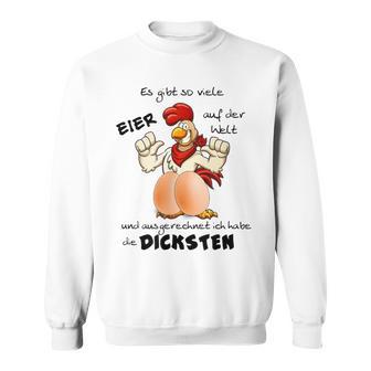 Ausgerechnet Ich Habe Die Dicksten Eier Gray Sweatshirt - Geschenkecke