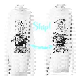 Aw Ship It's A Birthday Trip Birthday Cruise Vacation Sweatshirt | Mazezy
