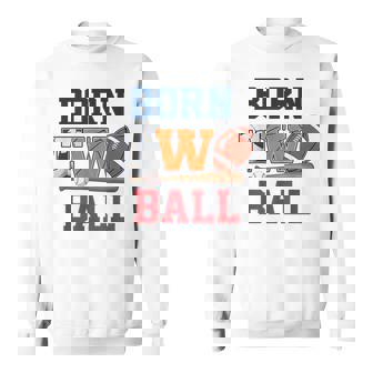 Born 2 Ball 2Nd Birthday Sports 2 Year Old Boy Second Bday Sweatshirt | Seseable UK