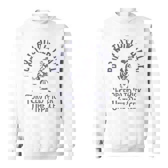 Born To Dilly Dally Forced To Pick Up The Pace Born To Dilly Sweatshirt | Seseable UK