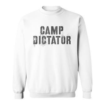 Crazy Camp Dictator Campground Director Summer Campsite Boss Sweatshirt - Monsterry