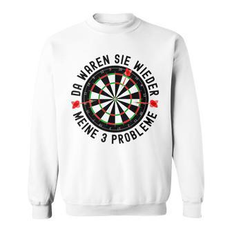 Da Waren Sie Wieder Meine 3 Probleme Dart Darter Gray Sweatshirt - Geschenkecke