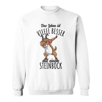 Das Leben Ist Besser Mit Einem Steinbock Sweatshirt - Geschenkecke