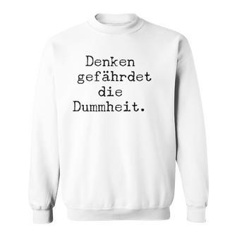 Denken Gefährdet Die Stummheit With Saying Print Sweatshirt - Geschenkecke