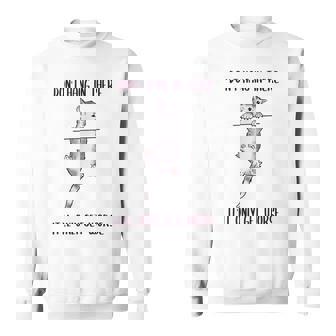 Don't Hang In There Sarcastic Funny Hang In There Cat Sweatshirt - Monsterry