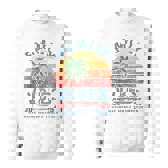 Family 2025 Vibes Family Reunion Vacation Making Memories Sweatshirt | Seseable UK