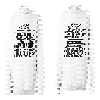 Fun Family Reunion Are These People Really My Relatives Sweatshirt - Monsterry