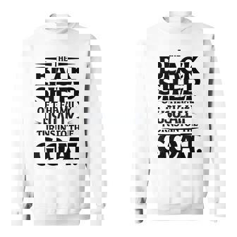 The Black Sheep Of The Family Usually Turns Into Goat Sweatshirt - Thegiftio UK