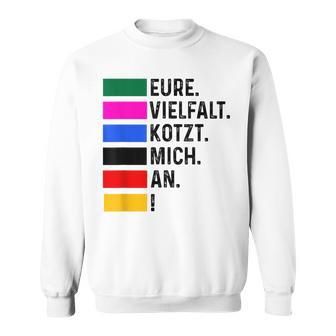 Eureielfalt Kotzt Mich An Blue Sweatshirt - Geschenkecke