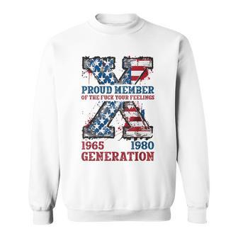 Proud Member Of The Fuck Your Feelings Generation X Sweatshirt - Thegiftio UK