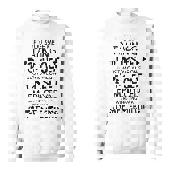 If You See Me Talking To Myself Just Move Along Sweatshirt - Monsterry