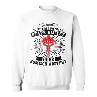 Geheult Wird Erst Wenn Es Stark Blutet Oder Komisch Abstand Ge Sweatshirt - Geschenkecke