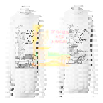 If You Give A Pig A Pancake Sweatshirt - Thegiftio