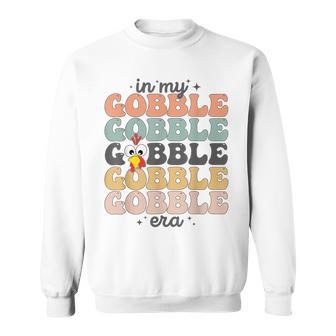 In My Gobble Era Thanksgiving Turkey Sweatshirt - Thegiftio UK
