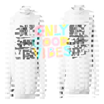 Only Good Vibes Hand Drawn Letters Vintage Colors Sweatshirt - Thegiftio