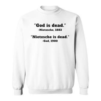 Gott Ist Tot Nietzsche Ist Tot T Sweatshirt - Geschenkecke