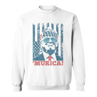 Happy 4Th Of July Trump American Flag Trump 'Murica Sweatshirt - Monsterry CA