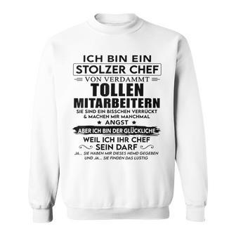 Ich Bin Ein Stolzer Chefonerdammt Tollen Mitarbeitern Gray Sweatshirt - Geschenkecke