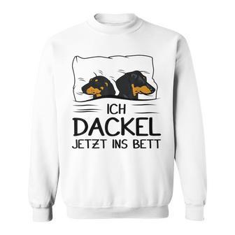 Ich Dackel Jetzt Ins Bett Dachshund Dog Sleeping Dog Sweatshirt - Geschenkecke