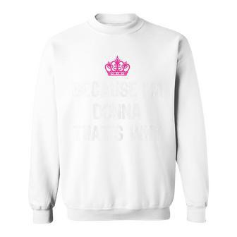Because I'm Donna That's Why T Women's Sweatshirt - Monsterry
