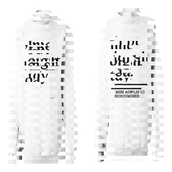 I'm Not Doing Shit Today Mission Accomplished Quote Sweatshirt - Monsterry
