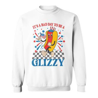 Its A Bad Day To Be A Glizzy Fireworks 4Th Of July Patriotic Sweatshirt - Monsterry DE
