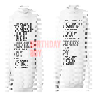 Its Me Hi Im The Birthday Boy Its Me Birthday Party Sweatshirt - Thegiftio UK