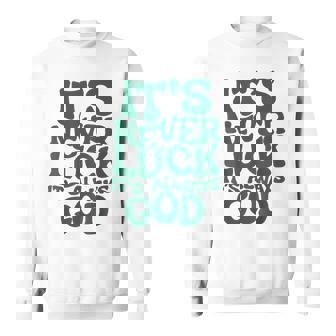 It's Never Luck It's Always God Sweatshirt - Thegiftio UK