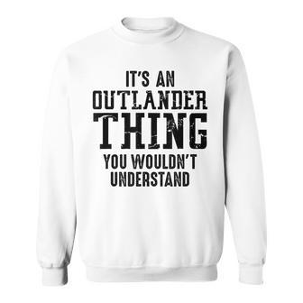 It's Outlander What You Don't Understand Outlander Fans Sweatshirt - Geschenkecke