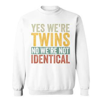 Ja Wir Sind Zwillinge Nein Wir Sind Nicht Identisch Sweatshirt - Geschenkecke