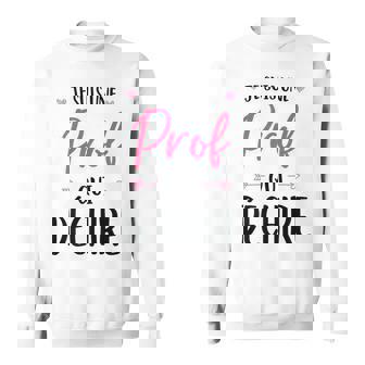 Je Suis Une Prof Qui Déchire Cadeau Pour La Meilleure Prof Sweater e - Cadeauxyz