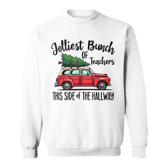 Jolliest Bunch Of Teachers This Side Of The Hallway Sweatshirt - Thegiftio UK