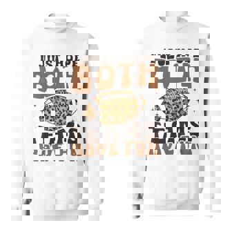 I Just Hope Both Teams Have Fun American Football Sweatshirt - Monsterry