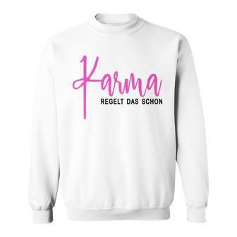 Karma Regelt Das Schon Schicksal Karma Sweatshirt - Seseable