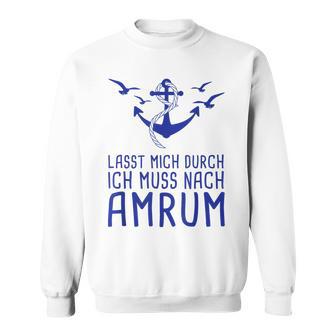 Lasst Mich Durch Ich Muss Nach Amrum Holiday Sweatshirt - Geschenkecke