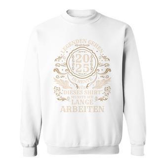 Legende Geht In Rente Rentner Ruhestand 2025 Sweatshirt - Geschenkecke