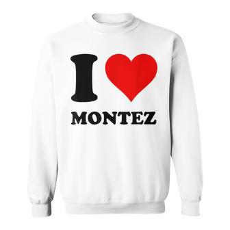 I Love Montez Sweatshirt - Geschenkecke