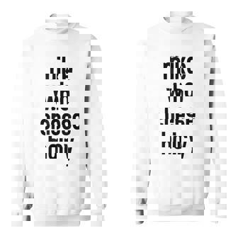 Mike Who Cheese Hairy Adult Humor Word Play Sweatshirt - Thegiftio UK
