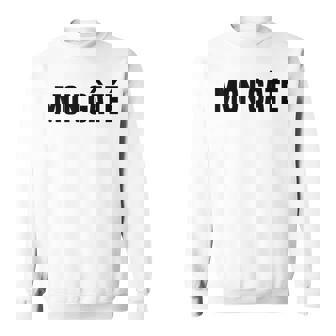 Mon Gâté Humour Marseille Drôle D'expression Marseillaise Sweater e - Cadeauxyz