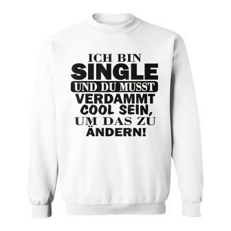 Naseoll Warum Ich Single Binerliebt Sein Sweatshirt - Geschenkecke