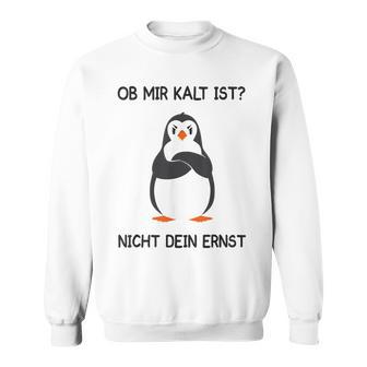 Ob Mir Kalt Ist Nicht Dein Ernst Heizen Ob Mir Kalt Ist Nicht Dein Sweatshirt - Geschenkecke