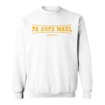 Pa Aufs Maul Blue Sweatshirt - Geschenkecke